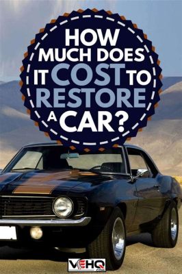 how much does it cost to restore a classic car? the value of craftsmanship in restoration